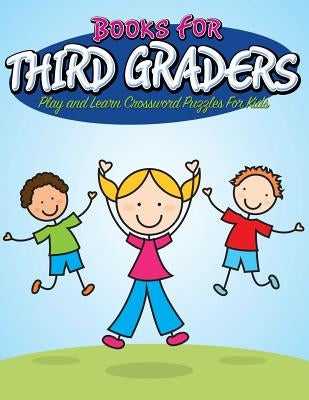 Books For Third Graders: Play and Learn Crossword Puzzles For Kids by Speedy Publishing LLC
