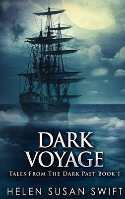 Dark Voyage: Large Print Hardcover Edition by Swift, Helen Susan