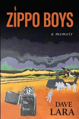 Zippo Boys: Serving Gay in Vietnam by Lara, Dave E.