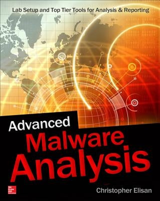 Advanced Malware Analysis by Elisan, Christopher C.