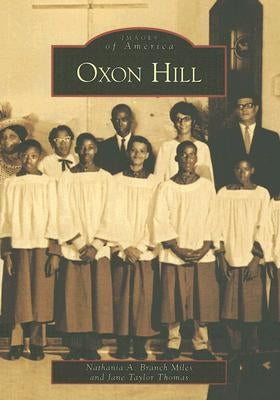 Oxon Hill by Branch Miles, Nathania A.