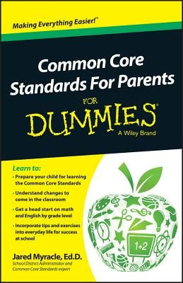 Common Core Standards for Parents for Dummies by Myracle, Jared