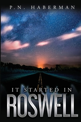 It Started in Roswell by Haberman, Paul N.