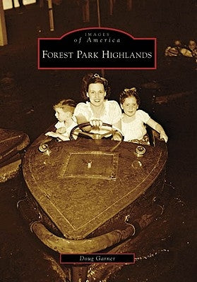Forest Park Highlands by Garner, Doug