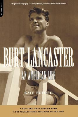 Burt Lancaster: An American Life by Buford, Kate