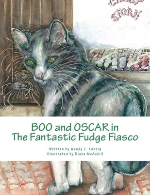 Boo and Oscar in The Fantastic Fudge Fiasco by Koenig, Wendy L.