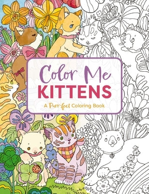 Color Me Kittens: A Purr-Fect Adult Coloring Book by Cider Mill Press