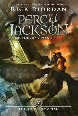 Percy Jackson and the Olympians, Book Five the Last Olympian by Riordan, Rick