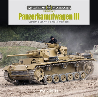 Panzerkampfwagen III: Germany's Early World War II Main Tank by Doyle, David