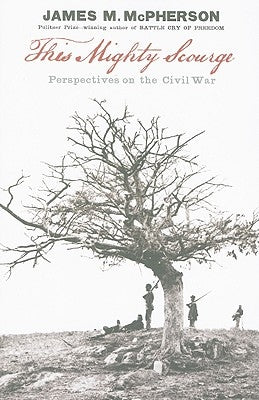 This Mighty Scourge: Perspectives on the Civil War by McPherson, James M.