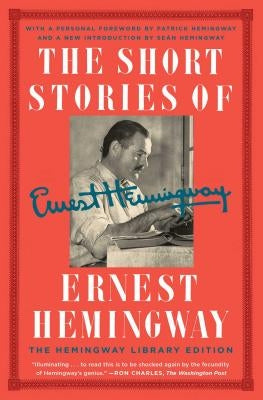 The Short Stories of Ernest Hemingway: The Hemingway Library Edition by Hemingway, Ernest