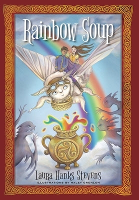 Rainbow Soup by Stevens, Laura Hanks