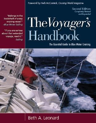 The Voyager's Handbook: The Essential Guide to Blue Water Cruising by Leonard, Beth A.