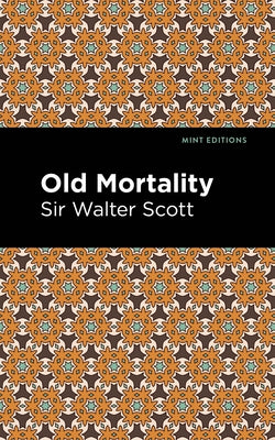 Old Mortality by Scott, Sir Walter