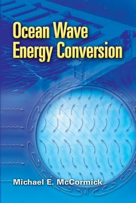 Ocean Wave Energy Conversion by McCormick, Michael E.