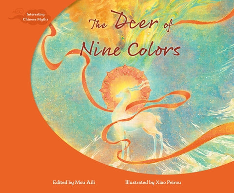 The Deer of Nine Colors by Mou, Aili