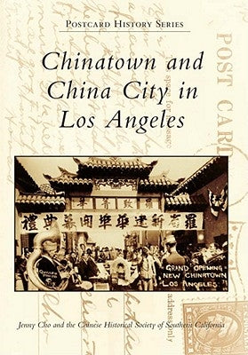 Chinatown and China City in Los Angeles by Cho, Jenny