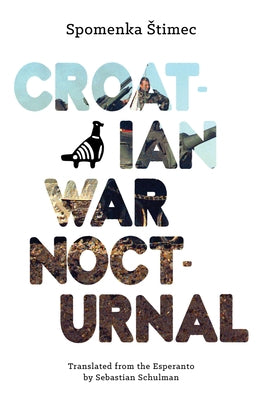 Croatian War Nocturnal by Stimec, Spomenka