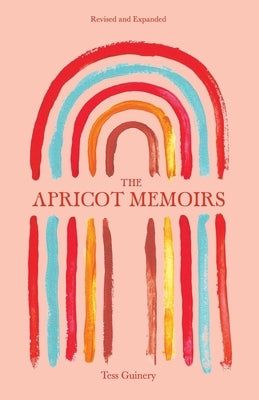 The Apricot Memoirs by Guinery, Tess