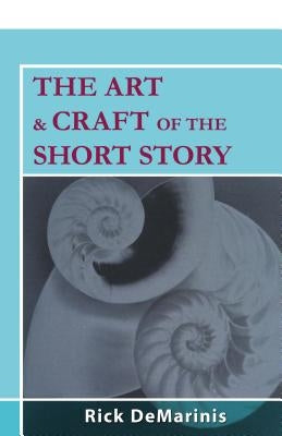 The Art & Craft of the Short Story by DeMarinis, Rick