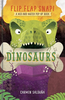 Flip Flap Snap! Dinosaurs by Saldaña, Carmen