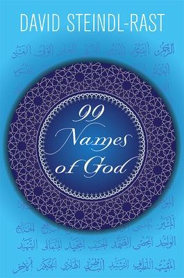 99 Names of God by Steindl-Rast, David