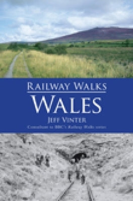 Railway Walks: Wales by Vinter, Jeff