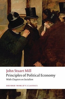 Principles of Political Economy: And Chapters on Socialism by Mill, John Stuart