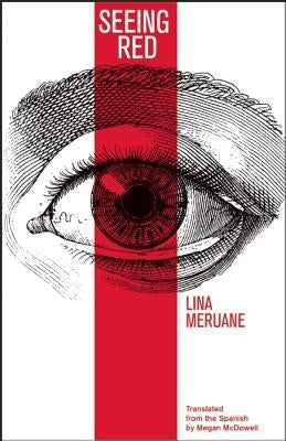 Seeing Red by Meruane, Lina
