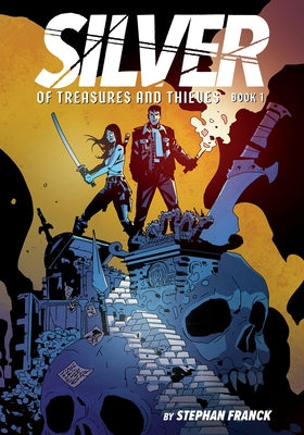 Silver: Of Treasures and Thieves (Silver Book #1) by Franck, Stephan