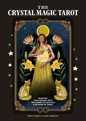 The Crystal Magic Tarot: Understand and Control Your Fate with Tarot by Ward, Kerry