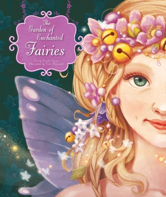 The Garden of Enchanted Fairies by Troiano, Rosalba