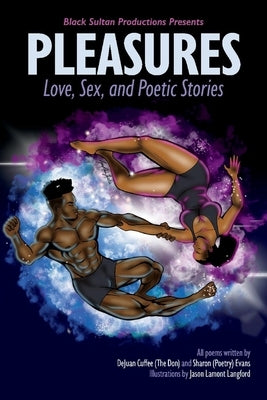 Pleasures - Love, Sex, and Poetic Stories by Cuffee, Dejuan