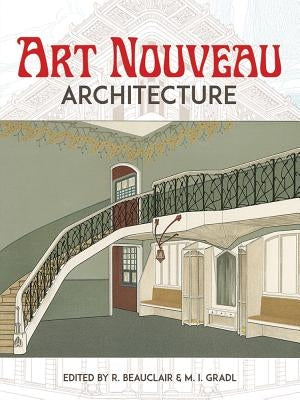 Art Nouveau Architecture by Beauclair, R.