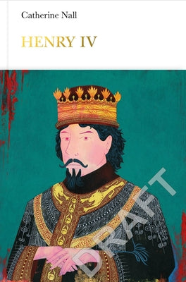 Henry IV by Nall, Catherine