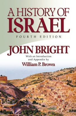 A History of Israel, Fourth Edition by Bright, John