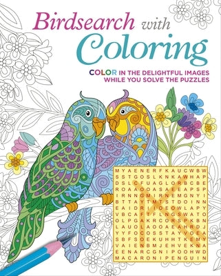 Birdsearch with Coloring: Color in the Delightful Images While You Solve the Puzzles by Saunders, Eric