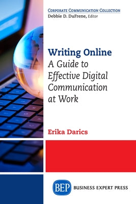Writing Online: A Guide to Effective Digital Communication at Work by Darics, Erika