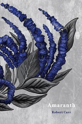Amaranth by Carr, Robert
