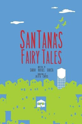 Santanas Fairy Tales by Garcia, Sarah Rafael