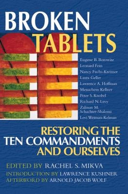 Broken Tablets: Restoring the Ten Commandments and Ourselves by Mikvah, Rachel S.