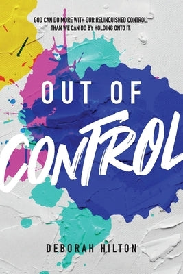Out Of Control by Hilton, Deborah A.