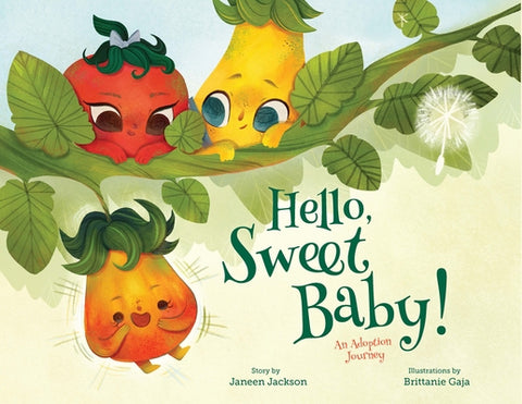 Hello, Sweet Baby: An Adoption Journey by Jackson, Janeen