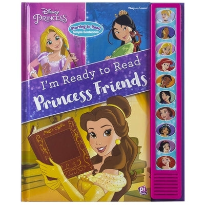 Disney Princess: I'm Ready to Read Princess Friends Sound Book [With Battery] by Broderick, Kathy