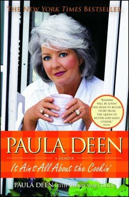 Paula Deen: It Ain't All about the Cookin' by Deen, Paula H.