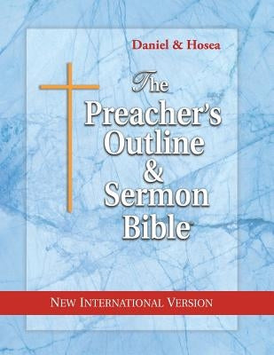The Preacher's Outline & Sermon Bible: Daniel & Hosea: New International Version by Worldwide, Leadership Ministries
