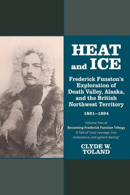 Heat and Ice by Toland, Clyde W.