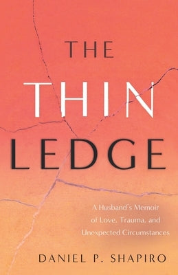 The Thin Ledge by Shapiro, Daniel P.