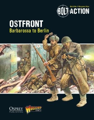 Bolt Action: Ostfront: Barbarossa to Berlin by Games, Warlord