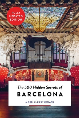 The 500 Hidden Secrets of Barcelona - Updated and Revised by Cloostermans, Mark